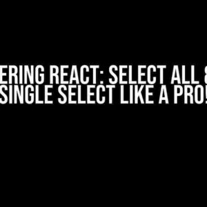 Mastering React: Select All & Single Select like a Pro!