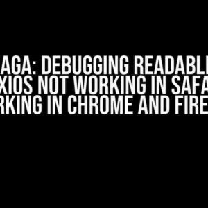 Safari Saga: Debugging ReadableStream with Axios not working in Safari, but working in Chrome and Firefox